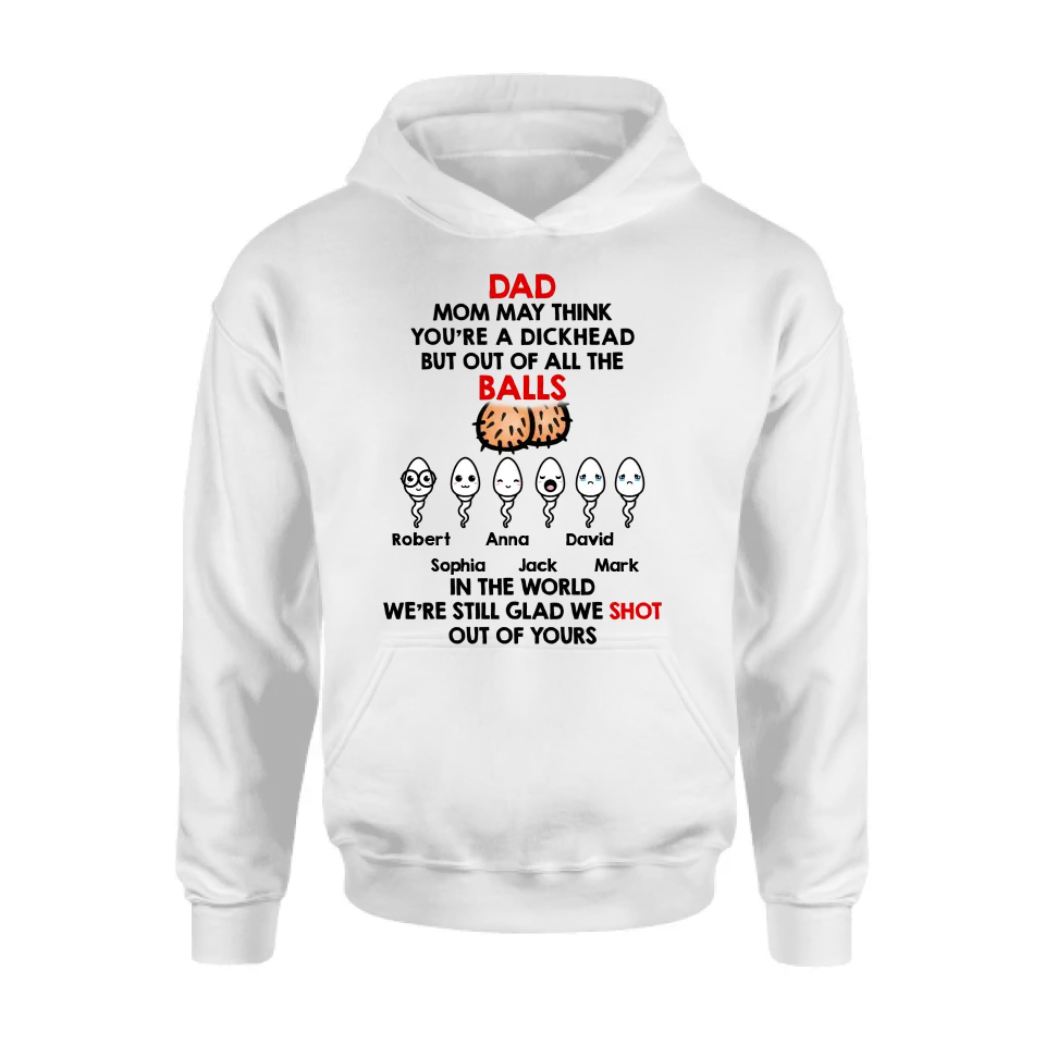 Personalized Sperms Shirt/Hoodie/Sweatshirt/Long sleeve - Gift Idea For Father's Day - Up to 6 Sperms - We're Still Glad We Shot Out Of Yours