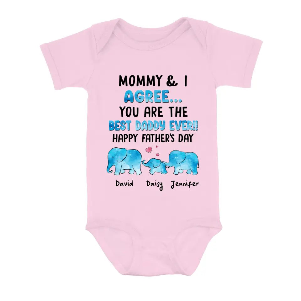 Personalized Baby Onesie - Gift Idea for Baby/Father's Day - Mommy & I Agree You Are The Best Daddy Ever