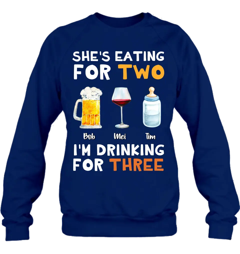Personalized Shirt/Hoodie - Gift Idea For Father's Day - She's Eating For Two I'm Drinking For Three