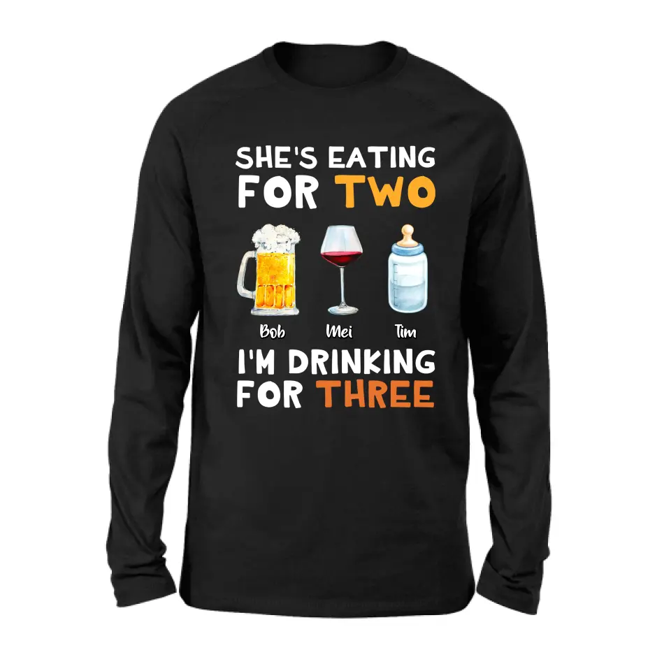 Personalized Shirt/Hoodie - Gift Idea For Father's Day - She's Eating For Two I'm Drinking For Three