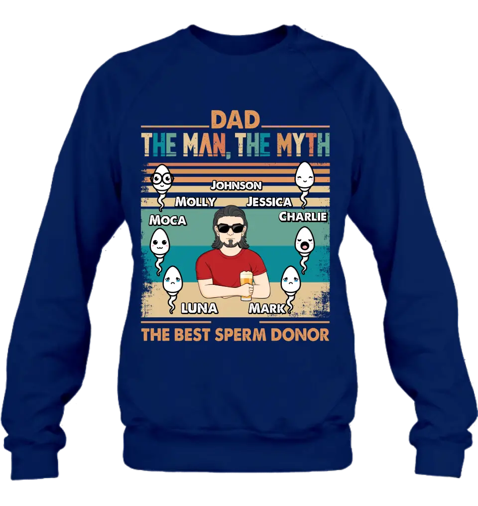 Personalized Sperms Shirt/Hoodie - Gift Idea For Father's Day - Up to 6 Sperms - The Man, The Myth The Best Sperm Donor