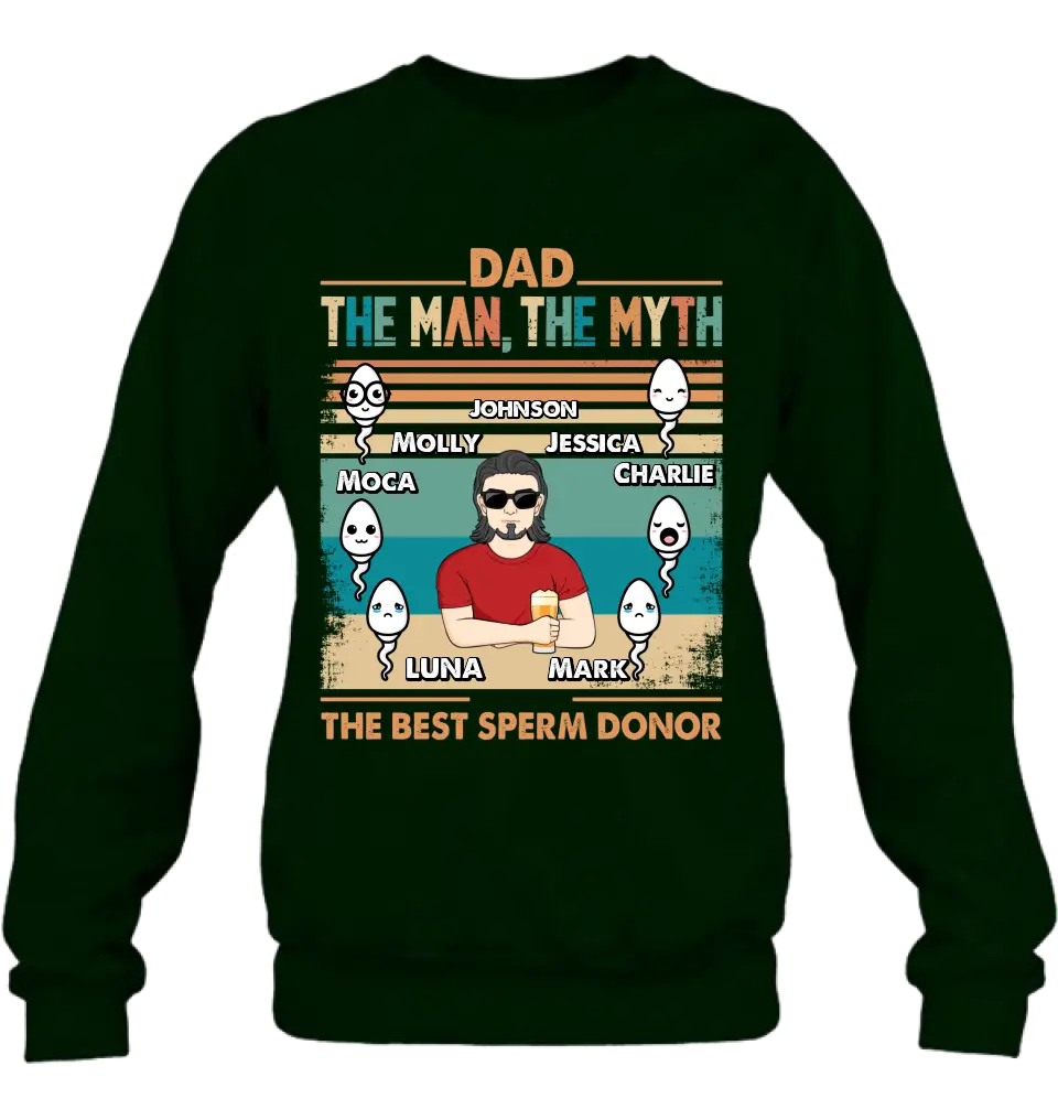 Personalized Sperms Shirt/Hoodie - Gift Idea For Father's Day - Up to 6 Sperms - The Man, The Myth The Best Sperm Donor