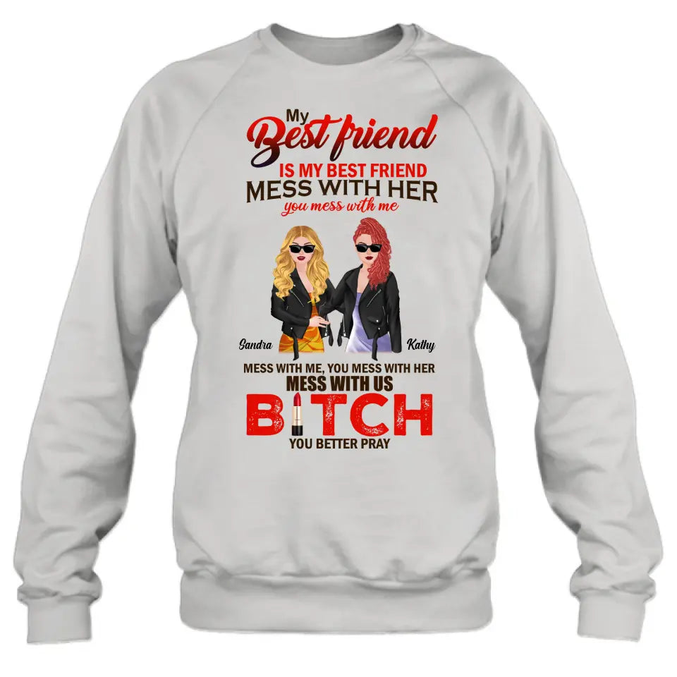 Personalized To My Best Friend T-shirt/ Long Sleeve/ Sweatshirt/ Hoodie - Gift Idea For Best Friend/ Birthday - You Mess With Me