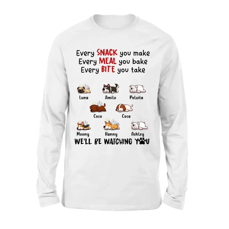 Personalized Dogs T-shirt/Long Sleeve/Sweatshirt/Hoodie - Gift Idea For Dog Lovers - Up to 8 Dogs - We'll Be Watching You