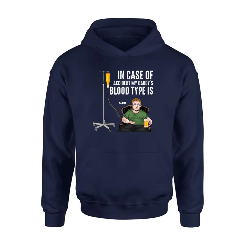 Personalized Daddy Shirt/Hoodie - Funny Gift Idea For Father's Day - In Case Of Accident My Daddy's Blood Type Is