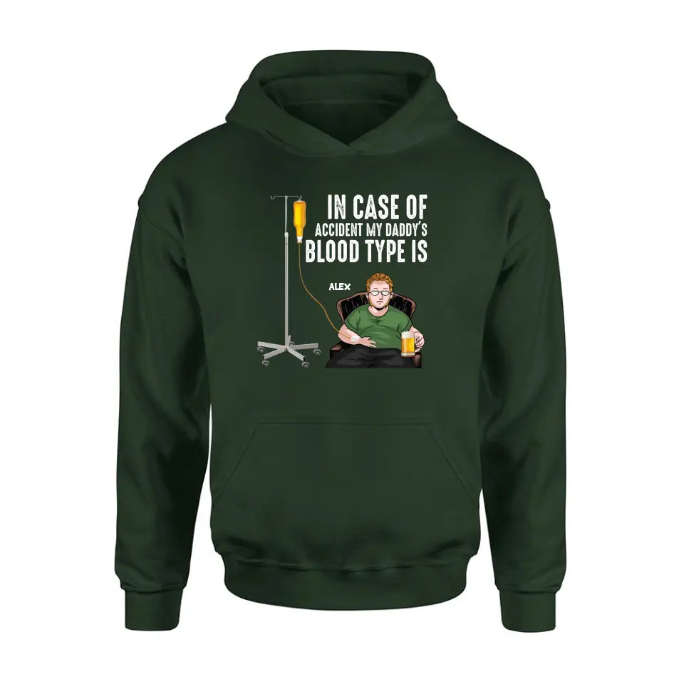 Personalized Daddy Shirt/Hoodie - Funny Gift Idea For Father's Day - In Case Of Accident My Daddy's Blood Type Is