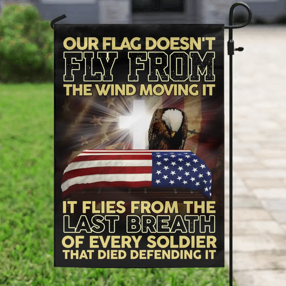 Custom Memorial Day Flag Sign - Gift Idea For Memorial Day/Independence Day - Our Flag Doesn't Fly From The Wind Moving It