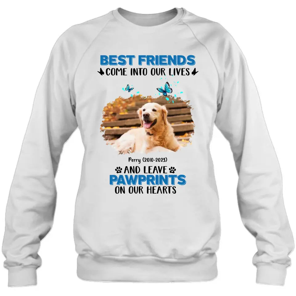 Personalized Memorial Photo T-shirt/Long Sleeve/Sweater/Hoodie - Memorial Gift Idea for Dog Lovers - Best Friends Come Into Our Lives And Leave Pawprints On Our Hearts