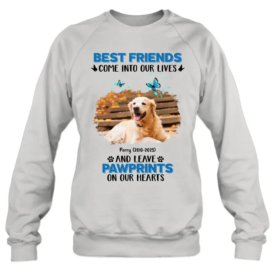 Personalized Memorial Photo T-shirt/Long Sleeve/Sweater/Hoodie - Memorial Gift Idea for Dog Lovers - Best Friends Come Into Our Lives And Leave Pawprints On Our Hearts