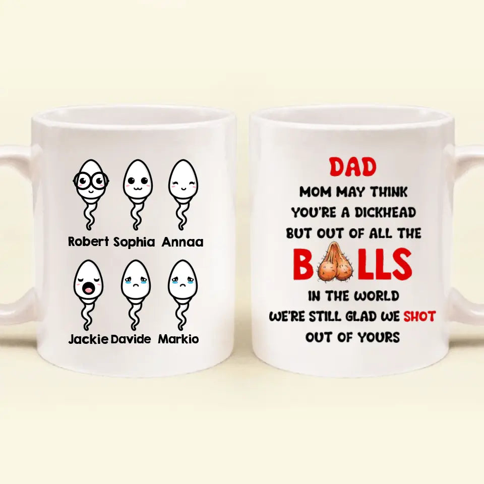 Personalized Sperms Coffee Mug - Gift Idea From Kids to Father/For Father's Day - Up to 6 Sperms - We Are Still Glad We Shot Out Of Yours