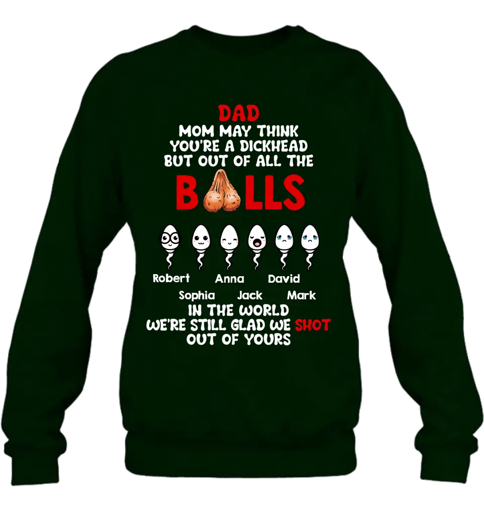 Personalized Sperms Shirt/Hoodie/Sweatshirt/Long sleeve - Gift Idea For Father's Day - Up to 6 Sperms - We're Still Glad We Shot Out Of Yours