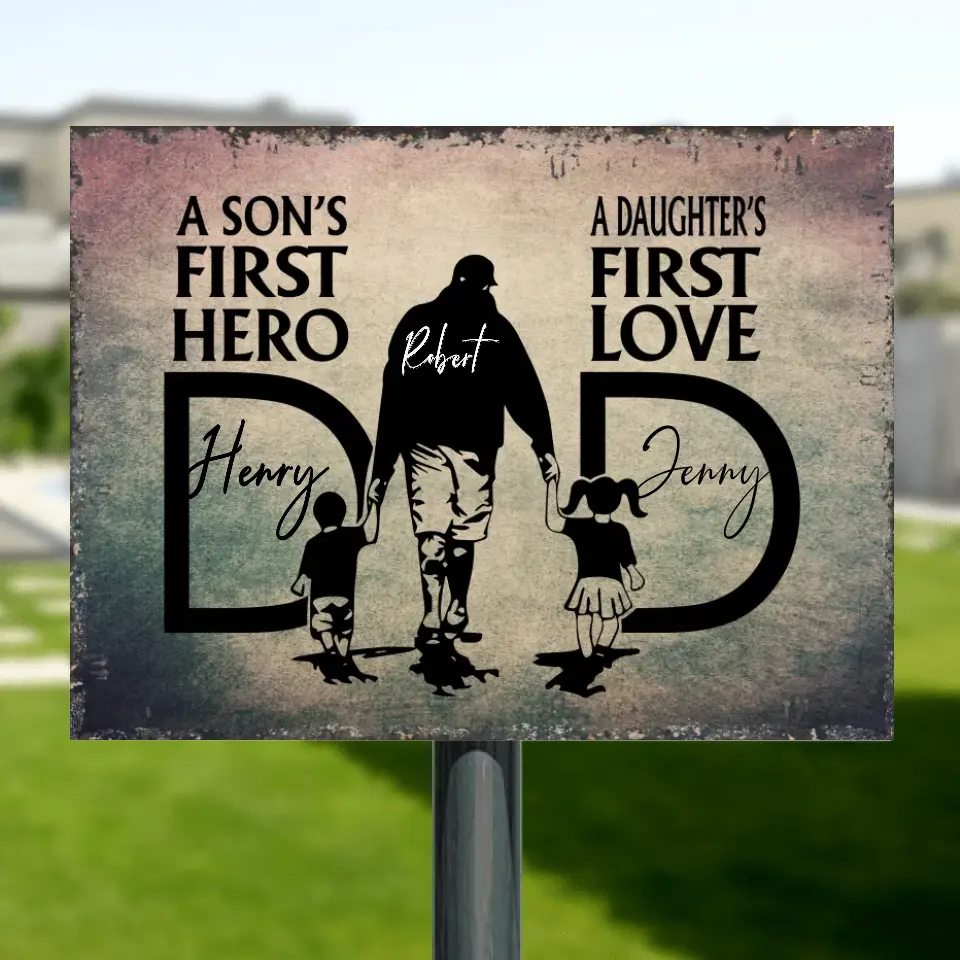 Personalized Dad Metal Sign - Father's Day Gift Idea From Son And Daughter - A Son's First Hero A Daughter's First Love