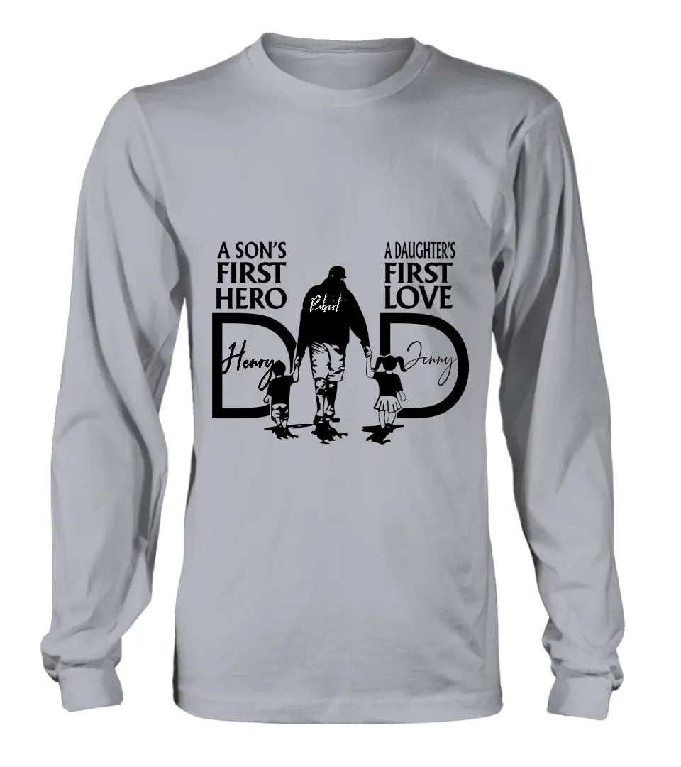 Personalized Dad Shirt/Hoodie - Father's Day Gift Idea From Son And Daughter - A Son's First Hero A Daughter's First Love