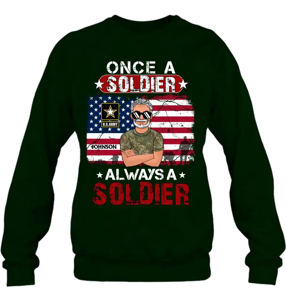 Custom Personalized Veteran Shirt/Hoodie - Gift Idea For Veteran/ Mother/ Father - Once A Soldier Always A Soldier