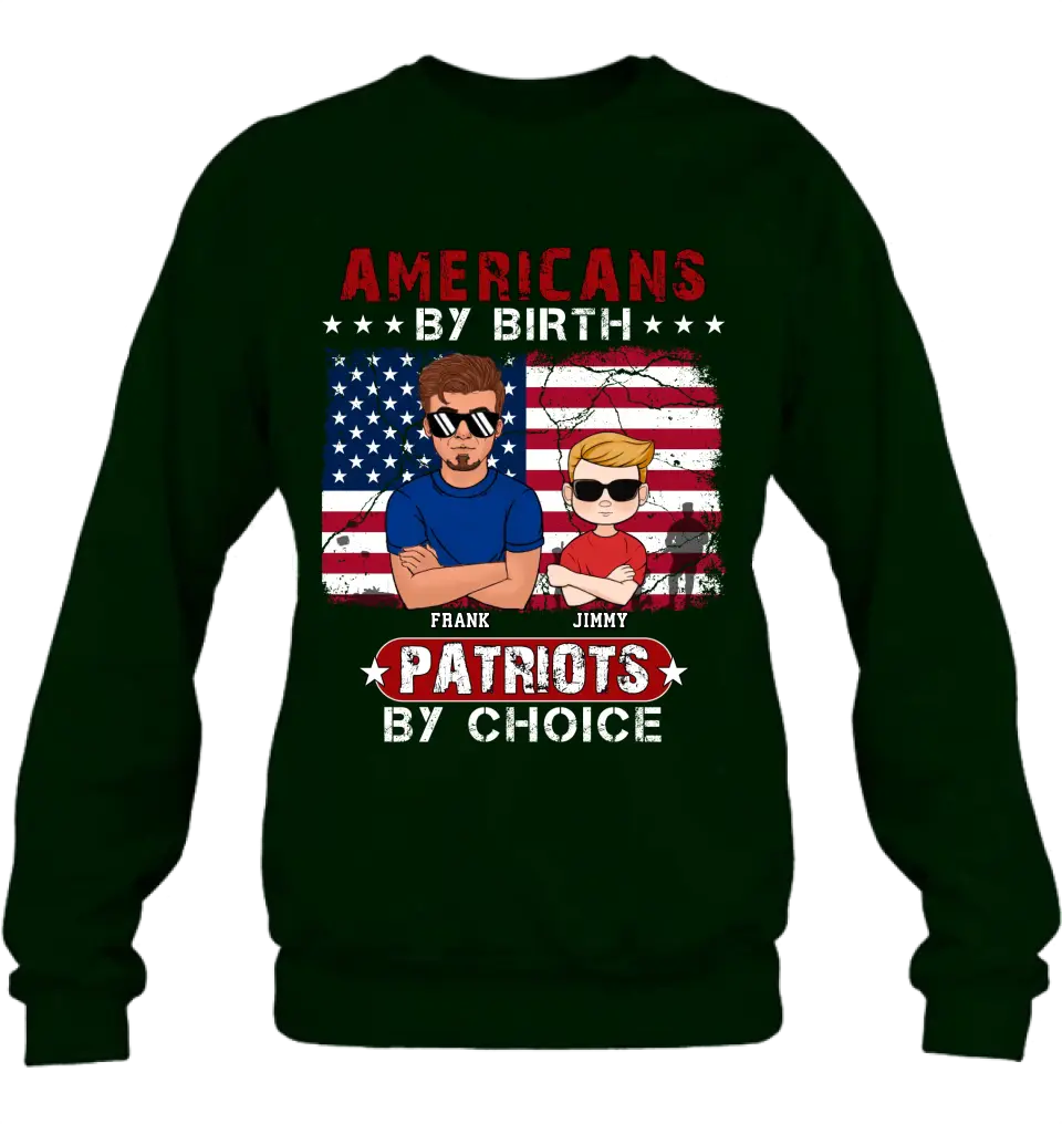 Personalized 4th Of July Shirt/Hoodie - Man With Up to 4 Kids - Gift Idea For 4th Of July/Independence Day/Father And Kids - Americans By Birth Patriots By Choice