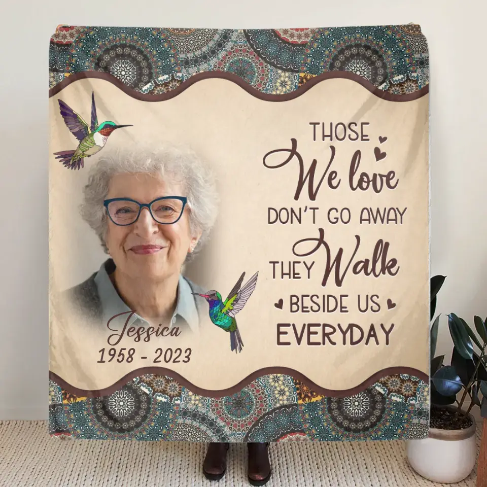 Personalized Memorial Photo Quilt/Fleece Throw Blanket - Memorial Gift Idea For Mother's Day/Father's Day - Those We Love Don't Go Away They Walk Beside Us Everyday