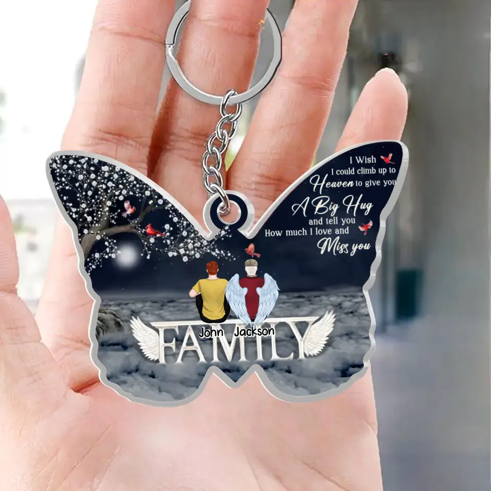 Personalized Memorial Butterfly Acrylic Keychain - Up to 6 People - Memorial Gift Idea For Family - I Wish I Could Climb Up To Heaven To Give You A Big Hug