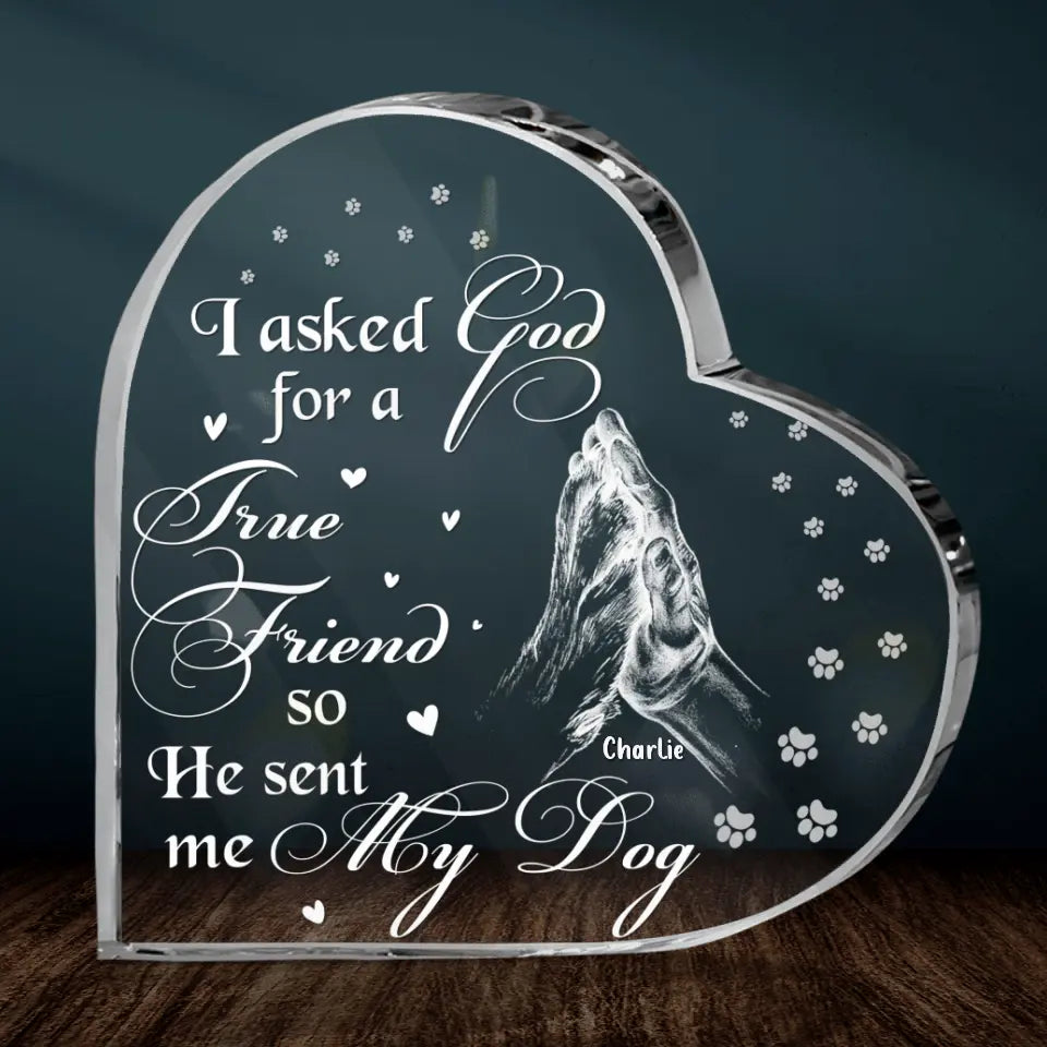 Personalized Pet Crystal Heart - Father's Day/Mother's Day Gift Idea for Dog/Cat Lovers - I Asked God For A True Friend So He Sent Me My Dog