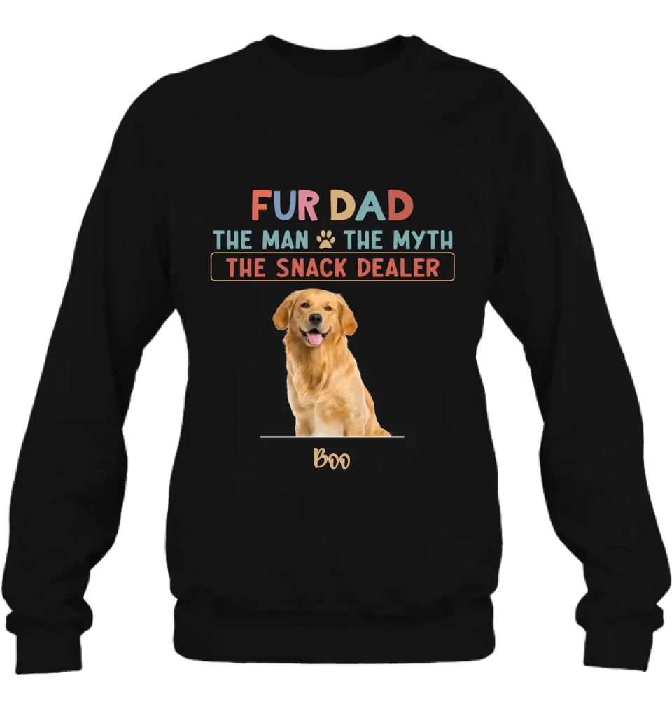 Personalized Fur Dad Shirt/Hoodie - Upload Photo - Up to 6 Pets - Father's Day Gift For Pet Lovers  - Fur Dad The Man The Myth The Snack Dealer