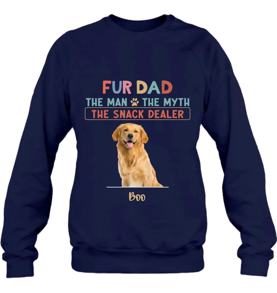Personalized Fur Dad Shirt/Hoodie - Upload Photo - Up to 6 Pets - Father's Day Gift For Pet Lovers  - Fur Dad The Man The Myth The Snack Dealer