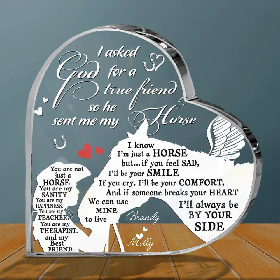 Personalized Memorial Horse Crystal Heart - Gift Idea For Horse Lovers - I Asked God For A True Friend So He Sent Me My Horse