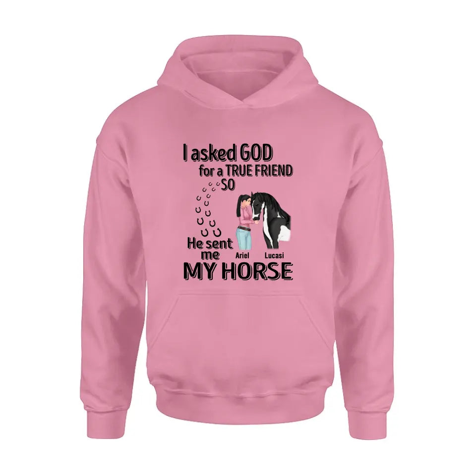 Personalized Memorial Horse Shirt/Hoodie - Gift Idea For Horse Lovers - I Asked God For A True Friend So He Sent Me My Horse