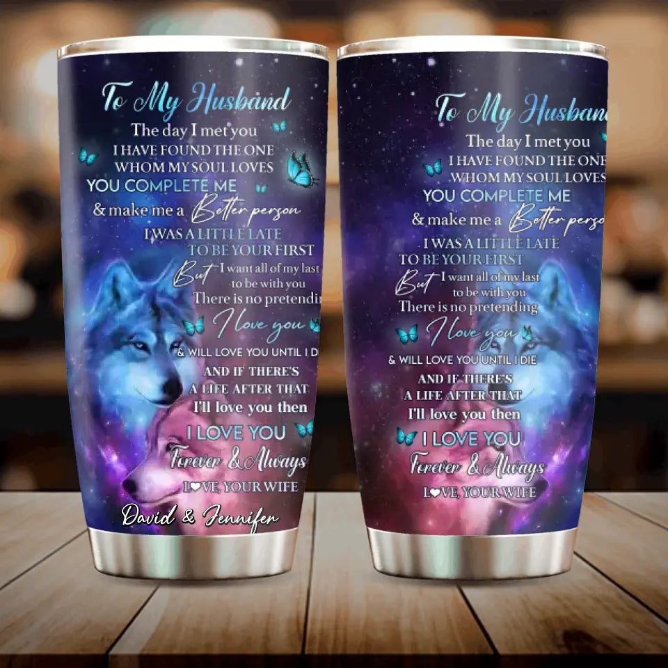 Custom To My Husband Tumbler - Gift Idea From Wife To Husband - I Love You Forever & Always