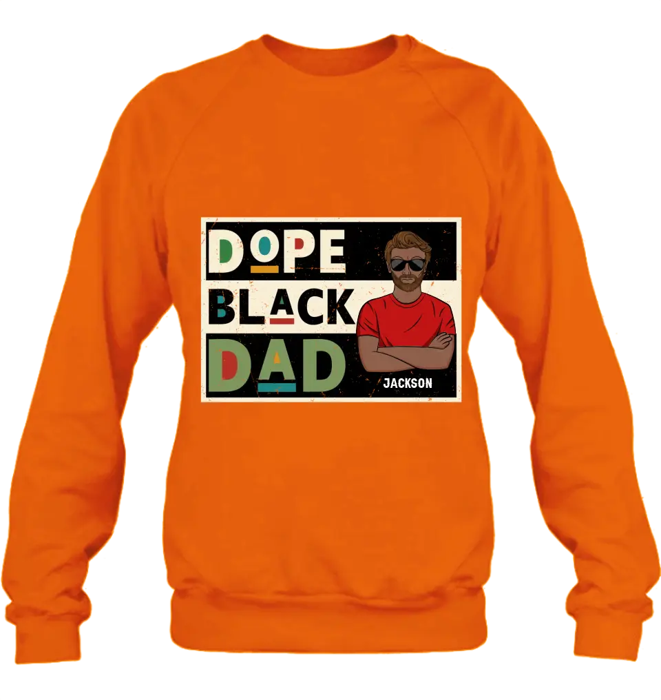 Personalized Black Dad T-Shirt/Long Sleeve/Sweatshirt/Hoodie - Father's Day Gift Idea - Dope Black Dad