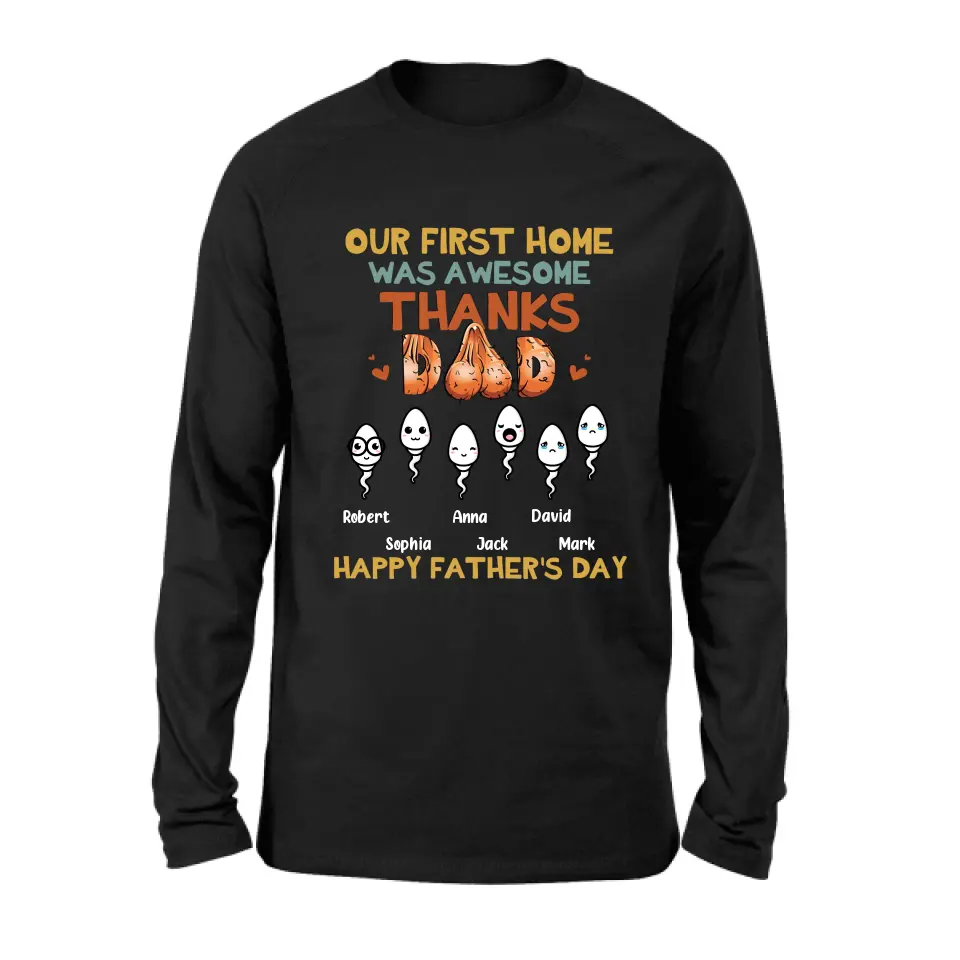 Personalized Sperms Shirt/Hoodie/Sweatshirt/Long sleeve - Gift Idea For Father's Day - Up to 6 Sperms - Our First Home Was Awesome