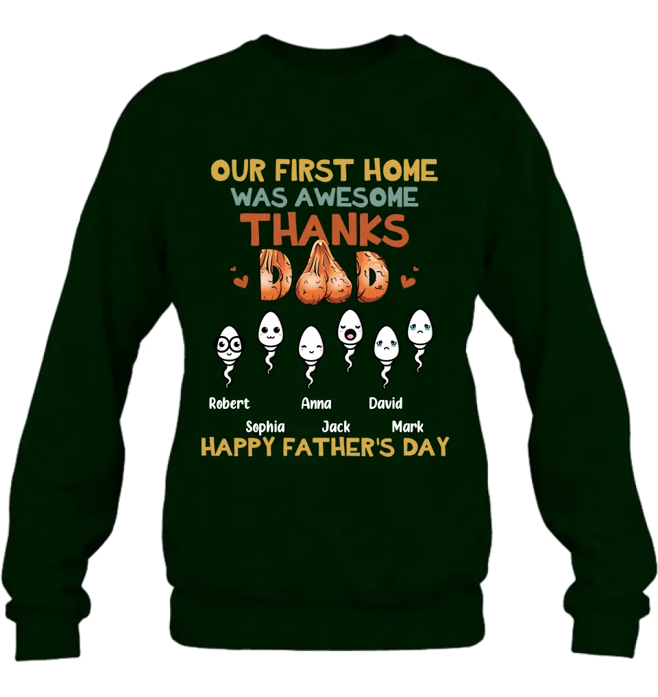 Personalized Sperms Shirt/Hoodie/Sweatshirt/Long sleeve - Gift Idea For Father's Day - Up to 6 Sperms - Our First Home Was Awesome