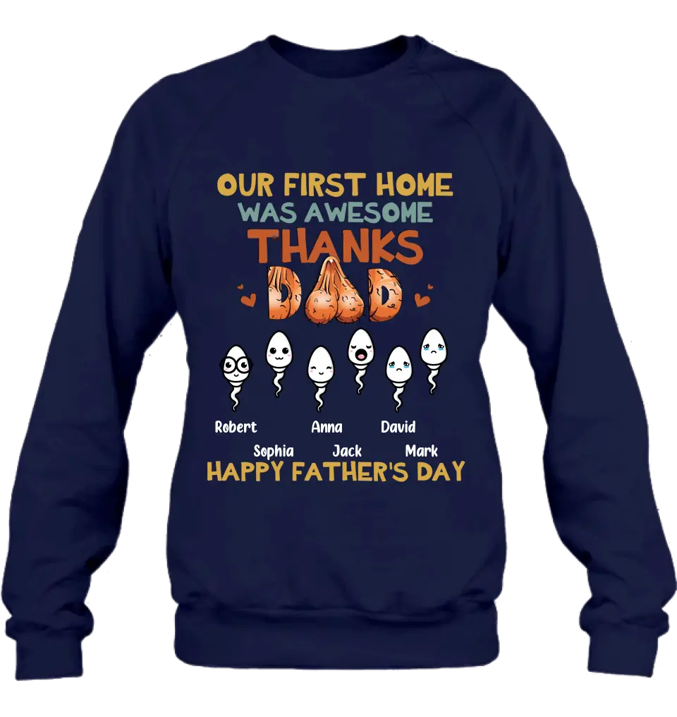 Personalized Sperms Shirt/Hoodie/Sweatshirt/Long sleeve - Gift Idea For Father's Day - Up to 6 Sperms - Our First Home Was Awesome