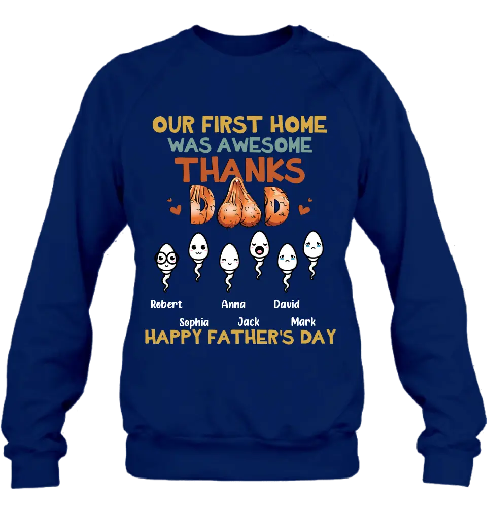 Personalized Sperms Shirt/Hoodie/Sweatshirt/Long sleeve - Gift Idea For Father's Day - Up to 6 Sperms - Our First Home Was Awesome