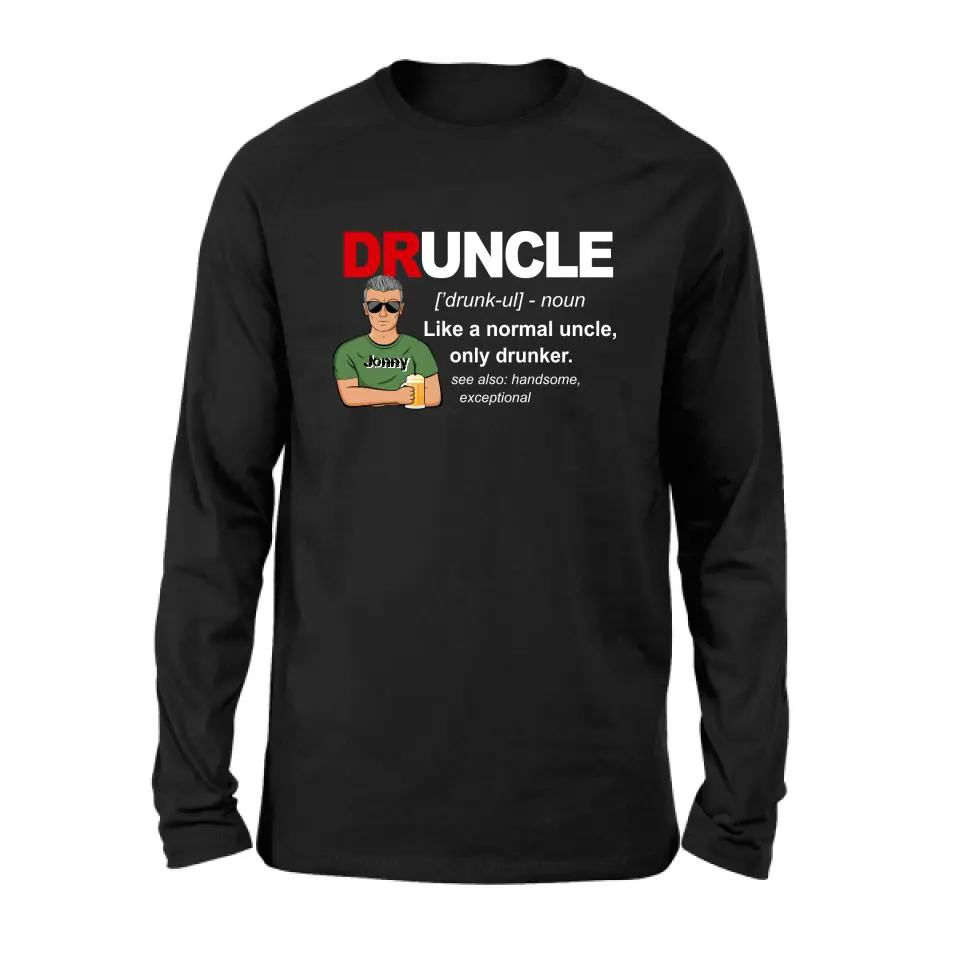 Personalized Uncle Shirt/Hoodie - Father's Day/Birthday Gift Idea for Uncle - Druncle Like A Normal Uncle Only Drunker