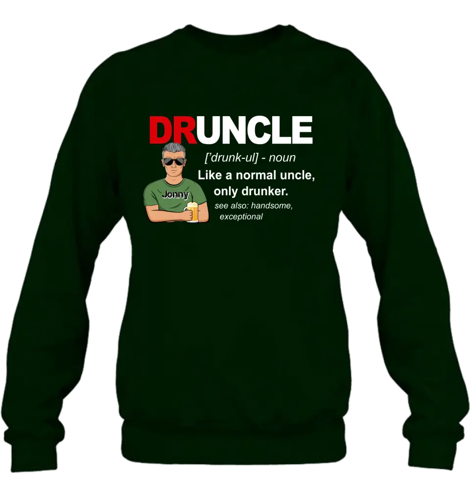 Personalized Uncle Shirt/Hoodie - Father's Day/Birthday Gift Idea for Uncle - Druncle Like A Normal Uncle Only Drunker
