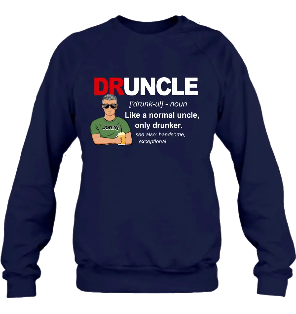 Personalized Uncle Shirt/Hoodie - Father's Day/Birthday Gift Idea for Uncle - Druncle Like A Normal Uncle Only Drunker