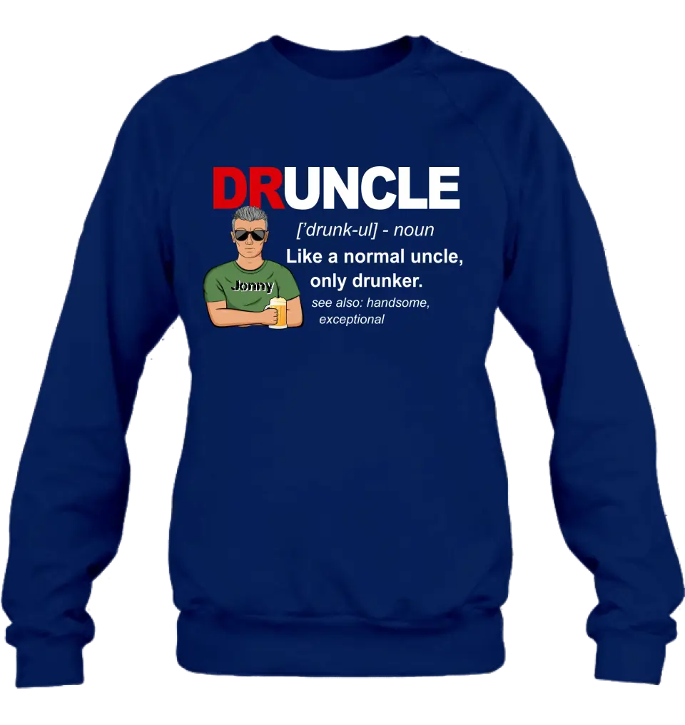 Personalized Uncle Shirt/Hoodie - Father's Day/Birthday Gift Idea for Uncle - Druncle Like A Normal Uncle Only Drunker