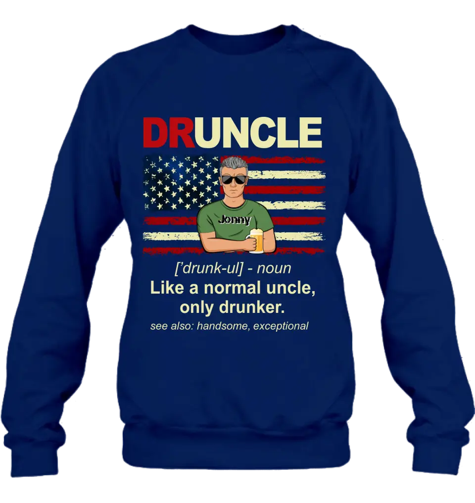 Personalized Uncle Shirt/Hoodie - Father's Day/Birthday Gift Idea for Uncle -  Druncle Like A Normal Uncle Only Drunker