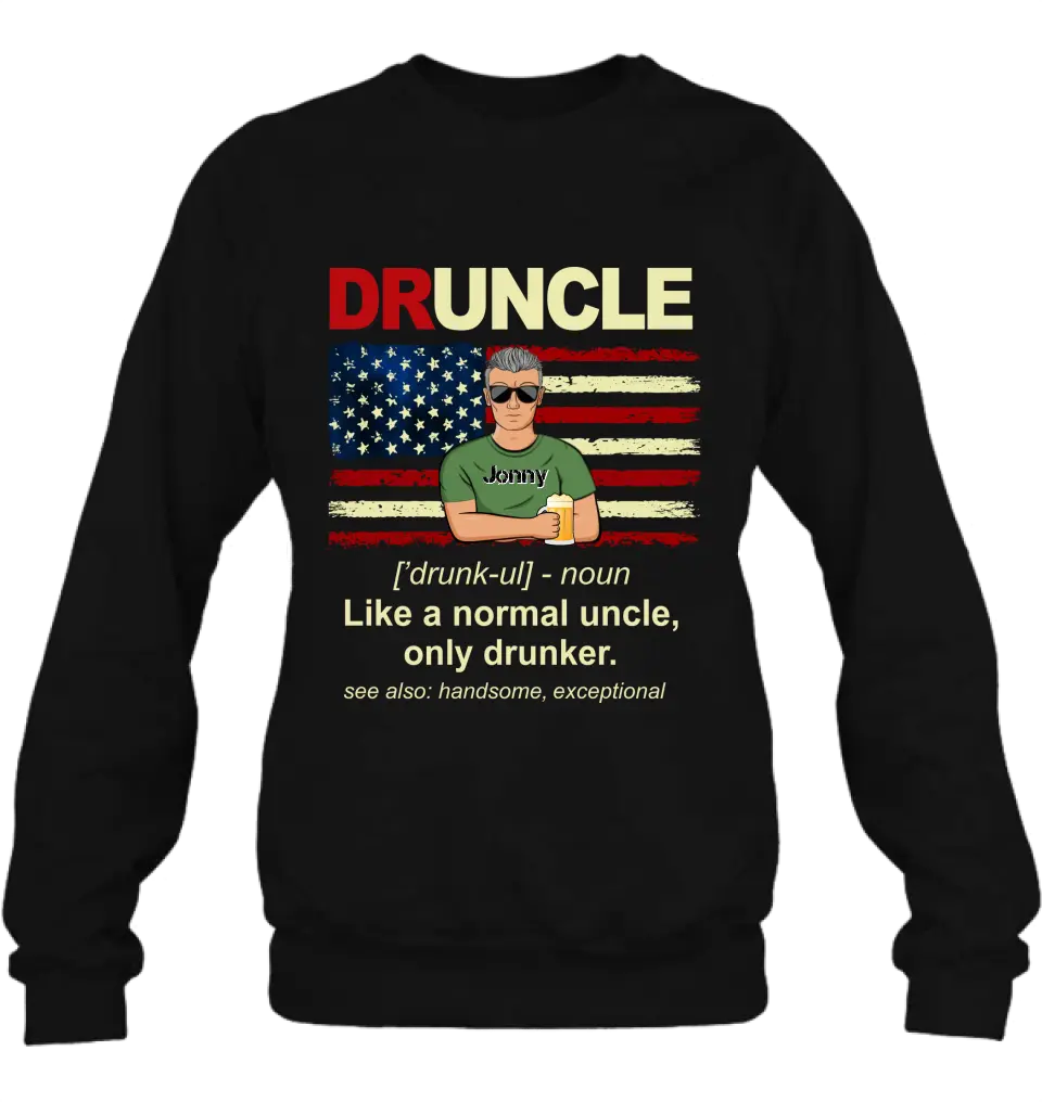 Personalized Uncle Shirt/Hoodie - Father's Day/Birthday Gift Idea for Uncle -  Druncle Like A Normal Uncle Only Drunker