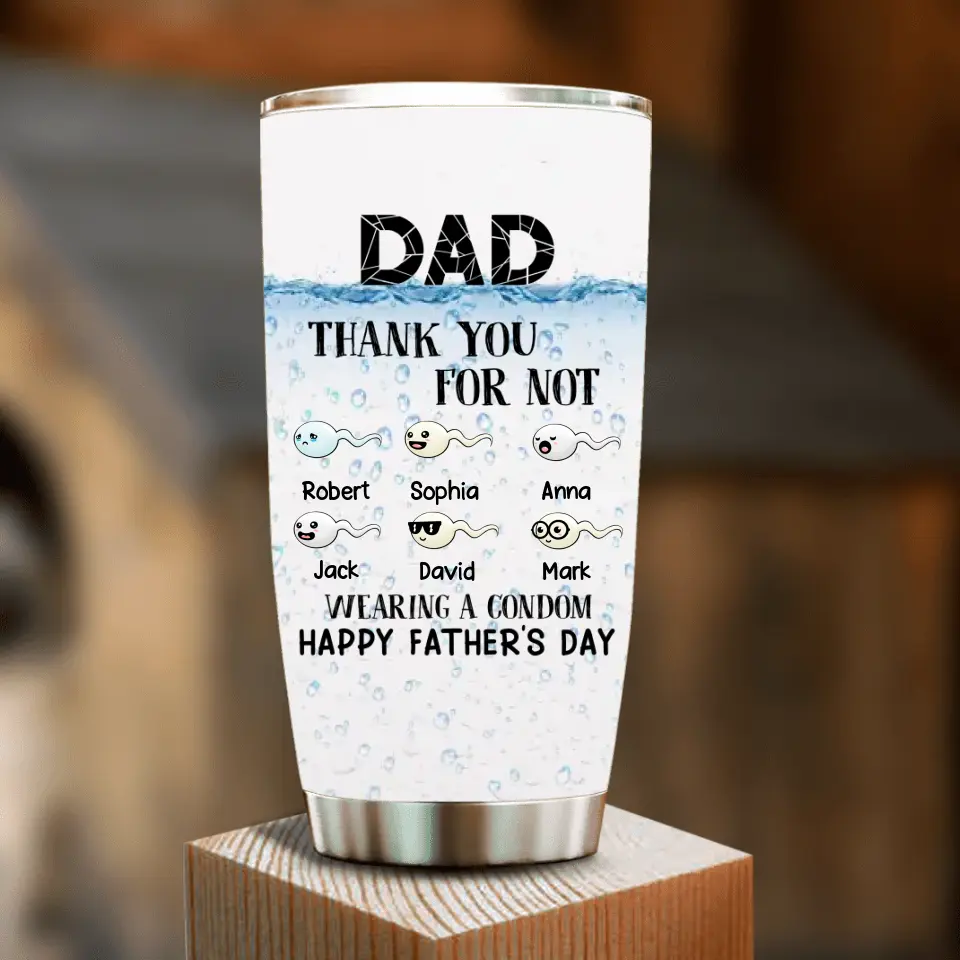 Personalized Sperms Tumbler - Gift Idea For Father's Day - Up to 6 Sperms - Thank You For Not Wearing A Condom
