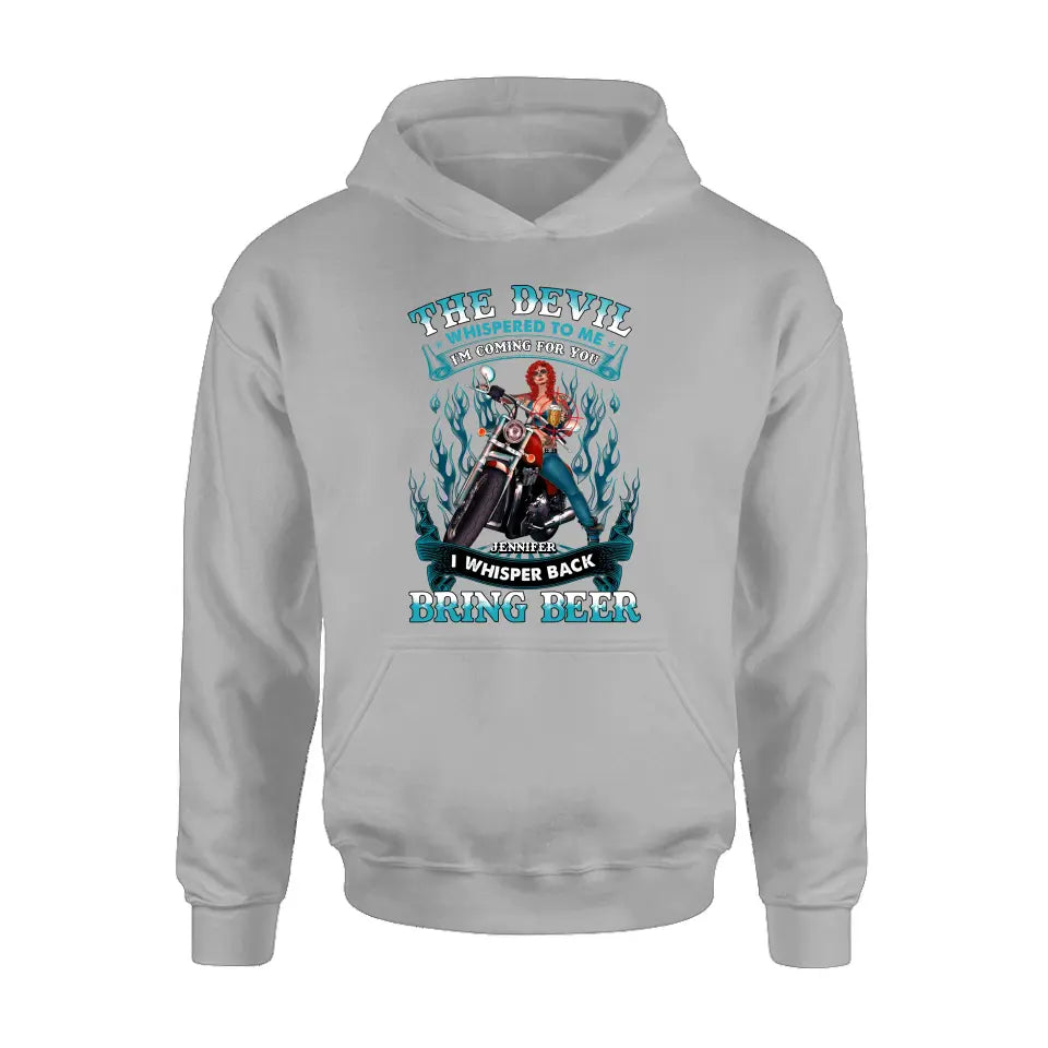 Personalized Biker Shirt/Hoodie - Gift Idea for Biker/Halloween - The Devil Whispered To Me I'm Coming For You I Whisper Back Bring Beer