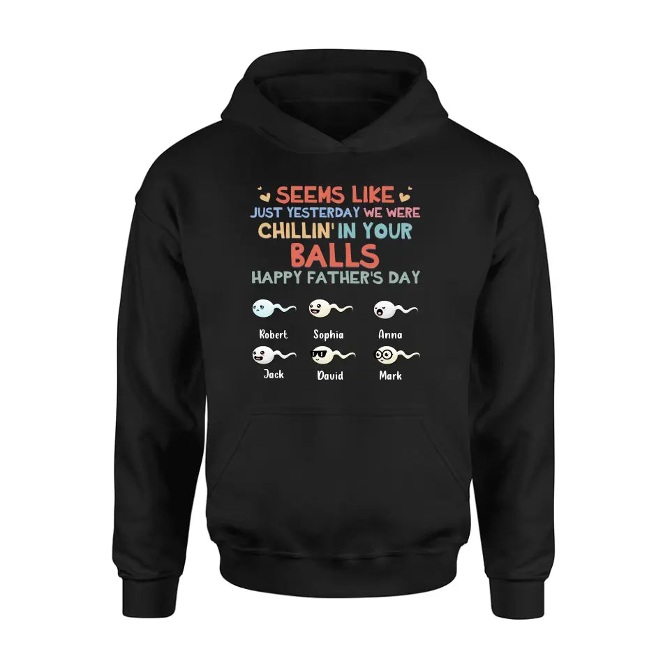 Personalized Sperms Shirt/Hoodie/Sweatshirt/Long sleeve - Gift Idea For Father's Day - Up to 6 Sperms - We Were Chillin' In Your Balls Happy Father's Day