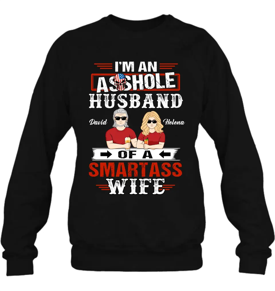 Personalized Husband & Wife Shirt/Hoodie - Gift Idea For Wife/Father's Day/Mother's Day/Couple - I'm An Asshole Husband Of A Smartass Wife
