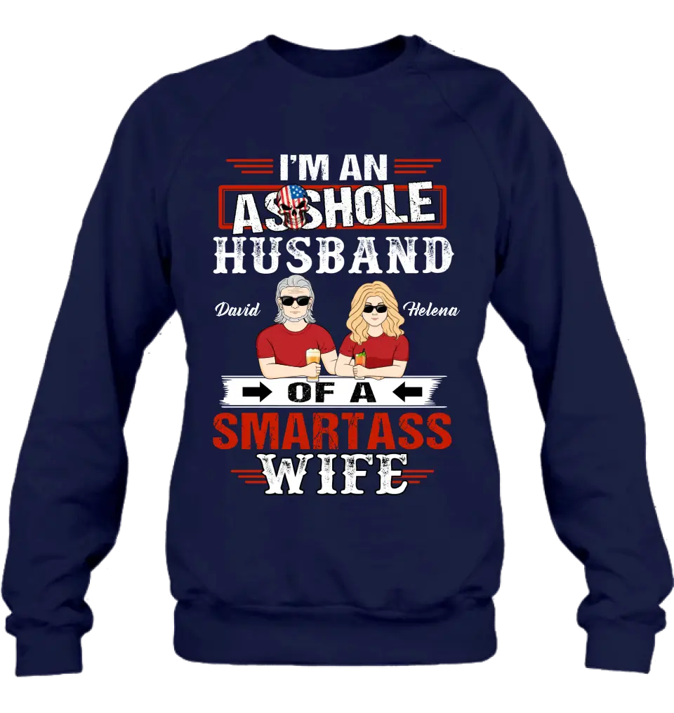Personalized Husband & Wife Shirt/Hoodie - Gift Idea For Wife/Father's Day/Mother's Day/Couple - I'm An Asshole Husband Of A Smartass Wife