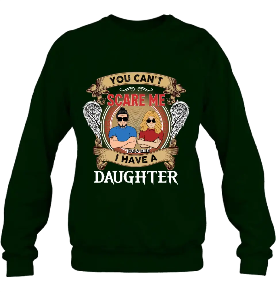 Personalized Father And Daughters T-shirt/Long Sleeve/Sweatshirt/Hoodie - Up to 3 Daughters - Gift Idea For Father's Day From Daughters - You Can't Scare Me I Have Three Daughters