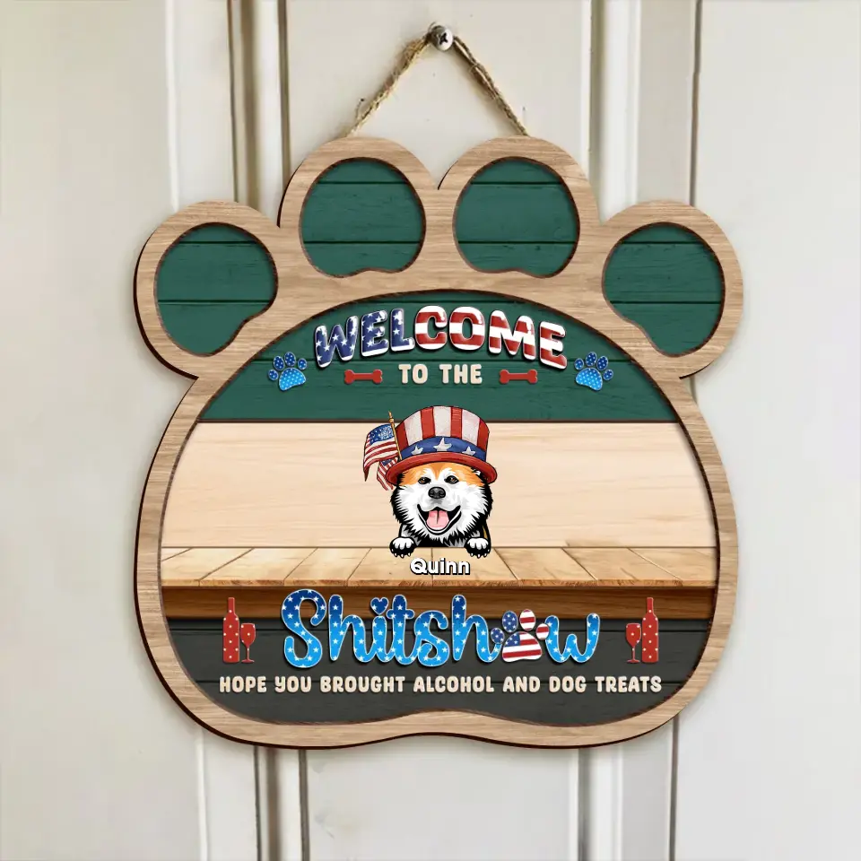 Personalized Pet Paw Wooden Sign - Up to 6 Dogs/Cats - Independence Day Gift Idea for Dog/Cat Owners - Welcome To The Shitshow