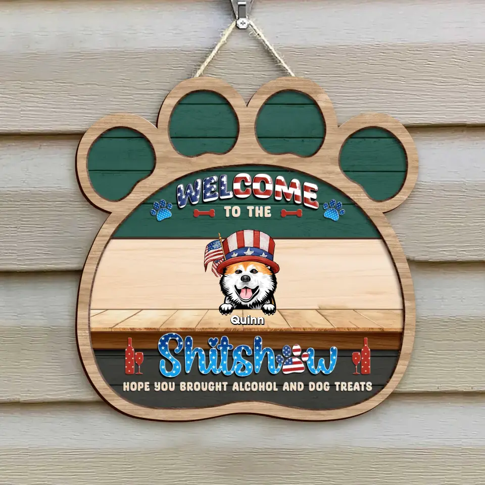 Personalized Pet Paw Wooden Sign - Up to 6 Dogs/Cats - Independence Day Gift Idea for Dog/Cat Owners - Welcome To The Shitshow