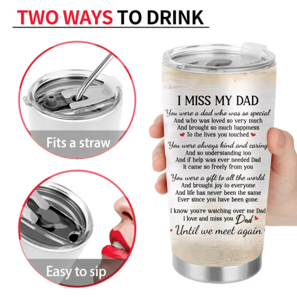 Personalized Memorial Dad Tumbler - Gift Idea For Father's Day - I Miss My Dad You Were A Dad Who Was So Special