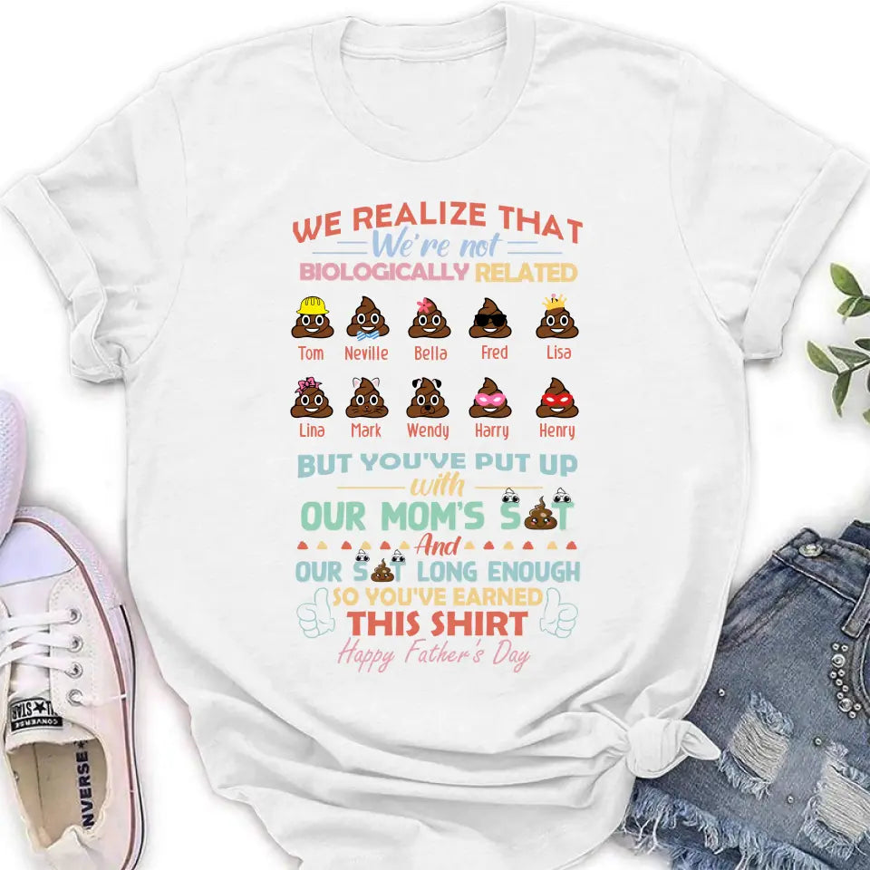 Personalized Stepdad Shirt/Hoodie - Up to 10 Children - Gift Idea For Father's Day - We Realize That We're Not Biologically Related