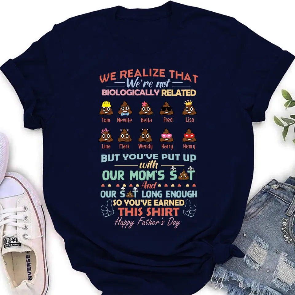 Personalized Stepdad Shirt/Hoodie - Up to 10 Children - Gift Idea For Father's Day - We Realize That We're Not Biologically Related