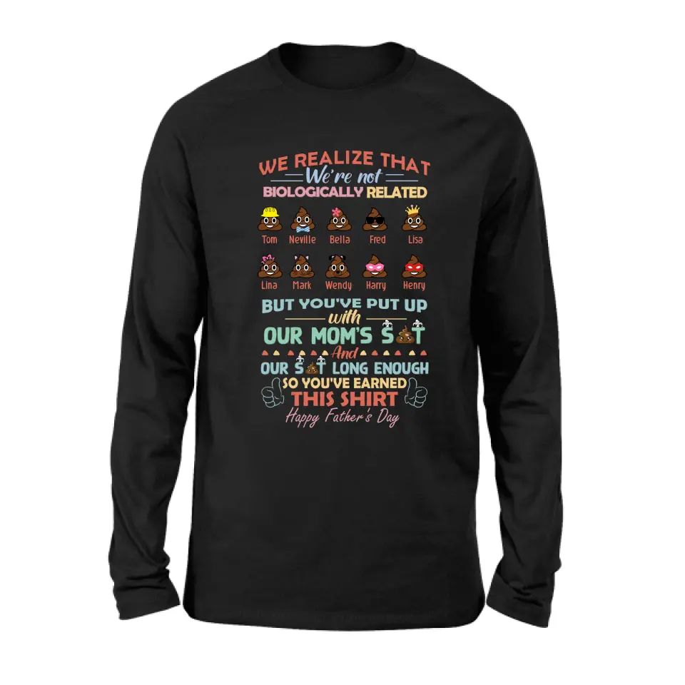 Personalized Stepdad Shirt/Hoodie - Up to 10 Children - Gift Idea For Father's Day - We Realize That We're Not Biologically Related